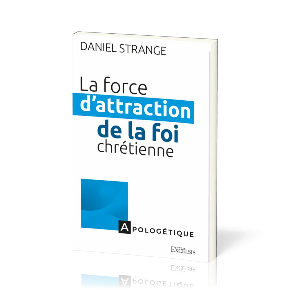 Force d’attraction de la foi chrétienne, La