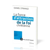 Force d’attraction de la foi chrétienne, La