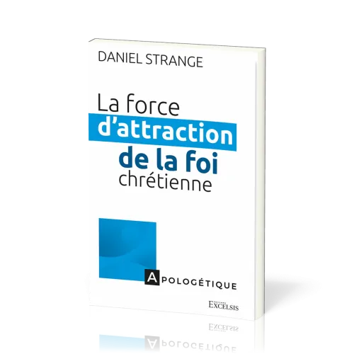 Force d’attraction de la foi chrétienne, La