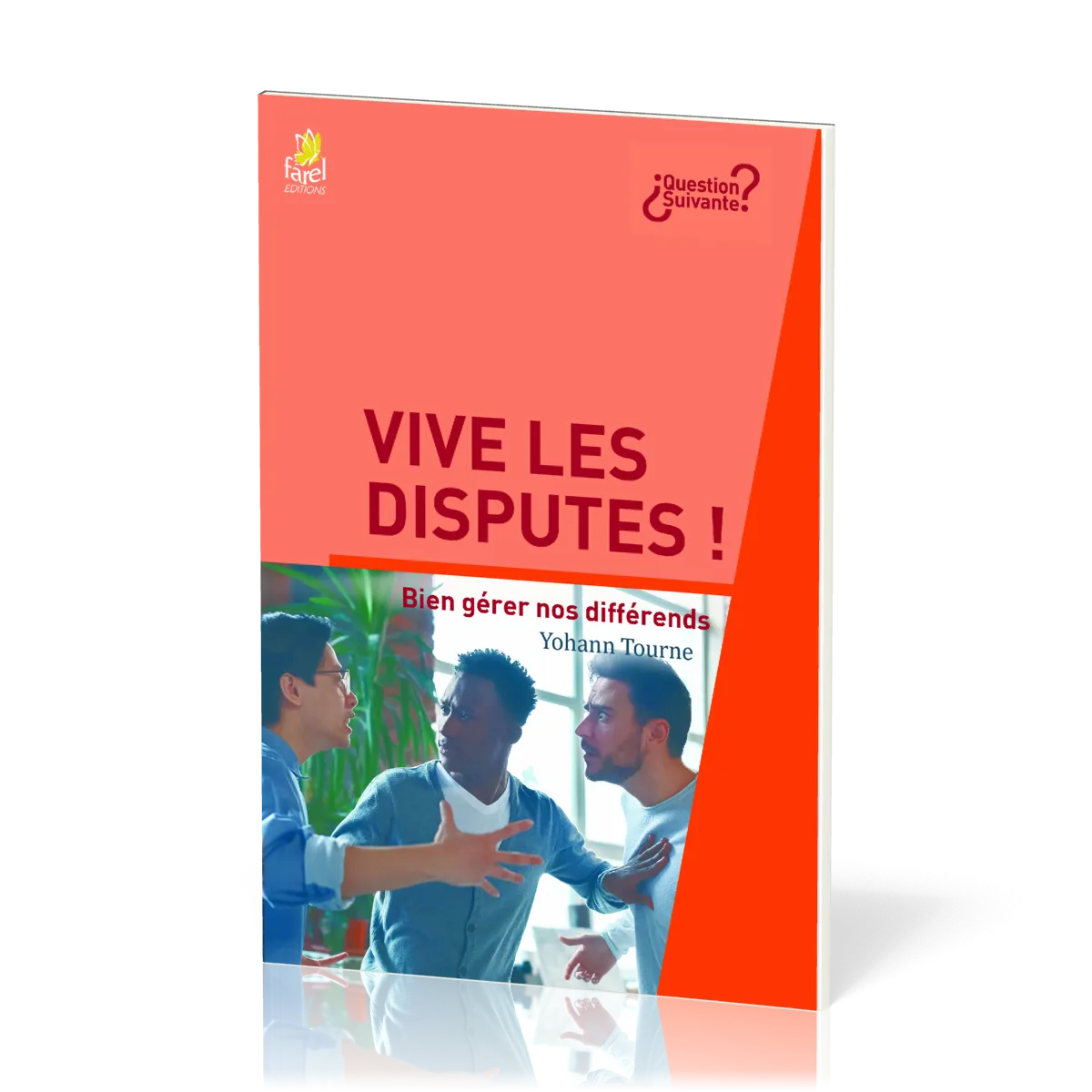 Vive les disputes - Bien gérer nos différents
