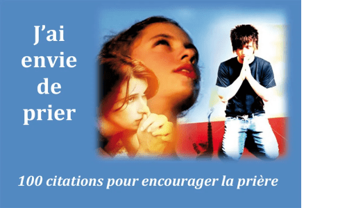 J’ai envie de prier - 100 citations pour encourager la prière