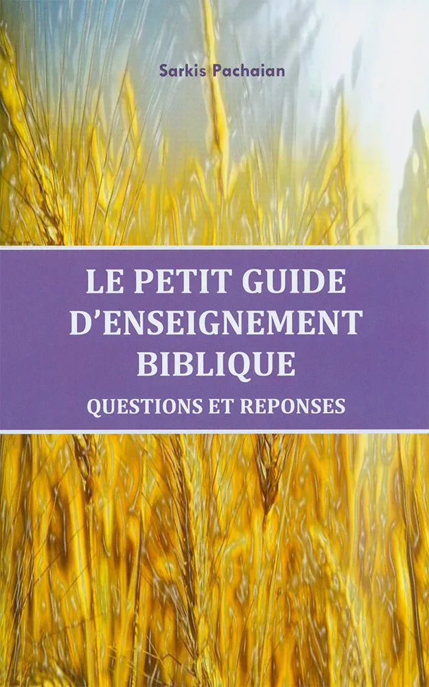 Petit guide d'enseignement biblique, Le - Questions et réponses