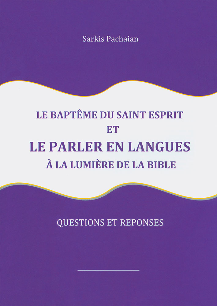 Bapteme du St-Esprit et le parler en langues à la lumiere de la Bible (le) - Agrafé