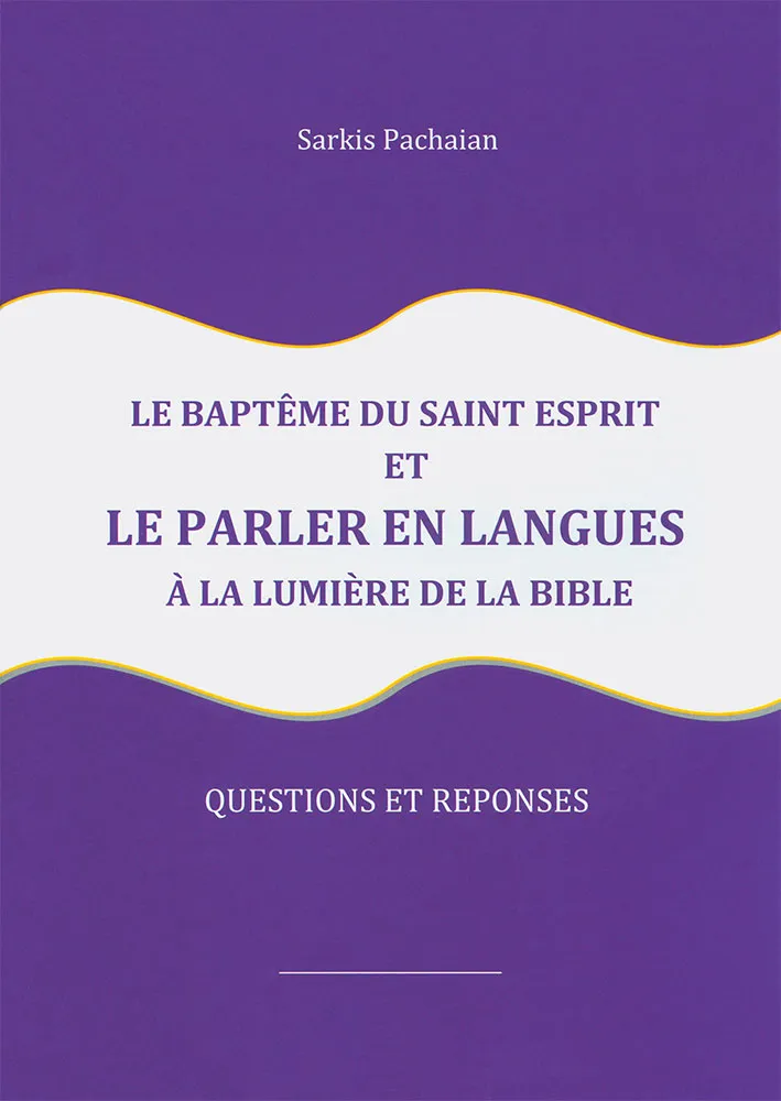 Bapteme du St-Esprit et le parler en langues à la lumiere de la Bible (le) - Agrafé