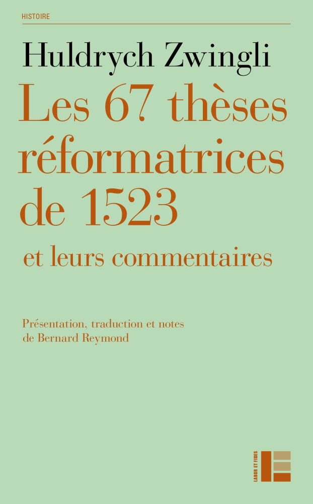 67 thèses réformatrices de 1523 et leurs commentaires, Les