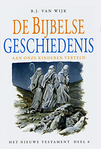 De Bijbelse geschiedenis aan onze kinderen verteld - NT 6