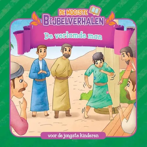 De Mooiste Bijbelverhalen - De verlamde man