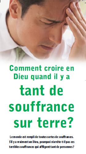 Comment croire en Dieu quand il y a tant de souffrances sur terre ?