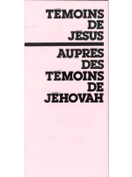 Témoins de Jésus auprès des témoins de Jéhovah ?