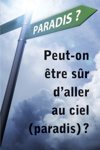 Peut-on être sûr d’aller au paradis?