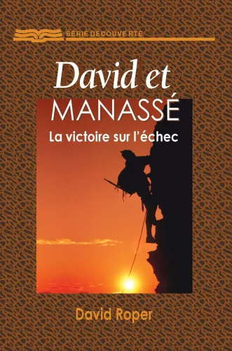 David et Manasse - La victoire sur l'échec