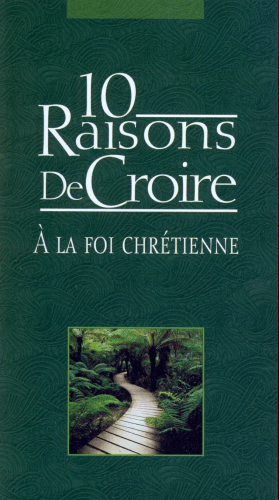10 raisons de croire en la foi chrétienne