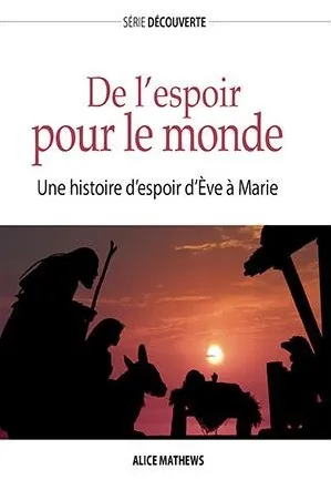 De l'espoir pour le monde - Une histoire d'espoir d'Eve à Marie