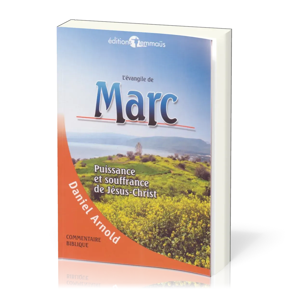 Evangile de Marc, L' - Puissance et souffrance de Jésus-Christ