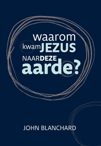 Waarom kwam Jezus naar deze aarde ?