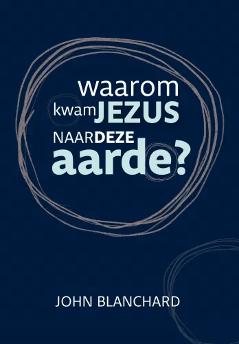Waarom kwam Jezus naar deze aarde ?