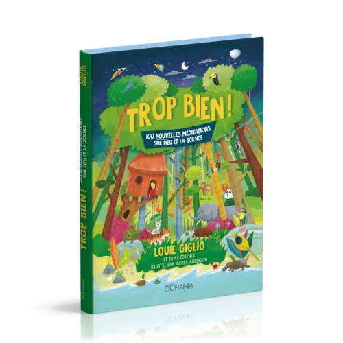 Trop bien ! - 100 méditations sur Dieu et la science