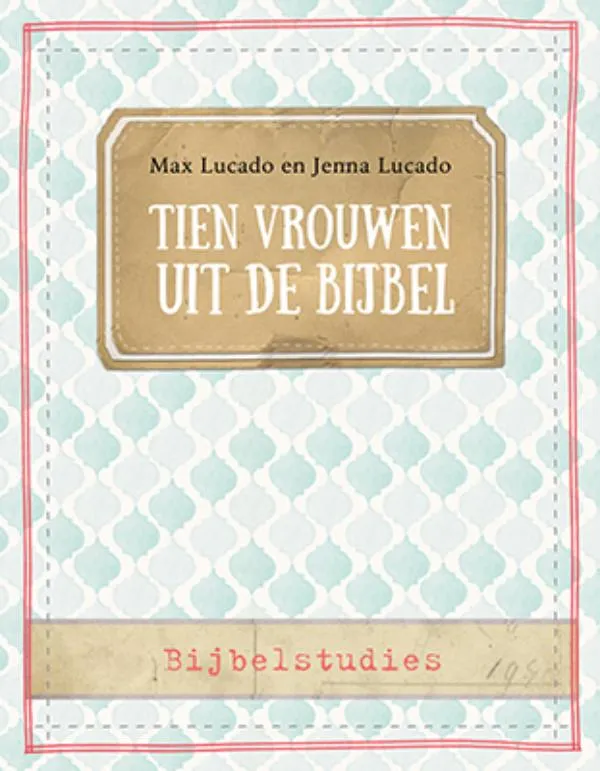 Tien vrouwen uit de Bijbel - Bijbelstudies