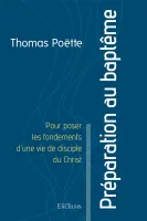 Préparation au baptême - Pour poser les fondements d’une vie de disciple du Christ