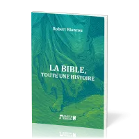 Bible, La - toute une histoire