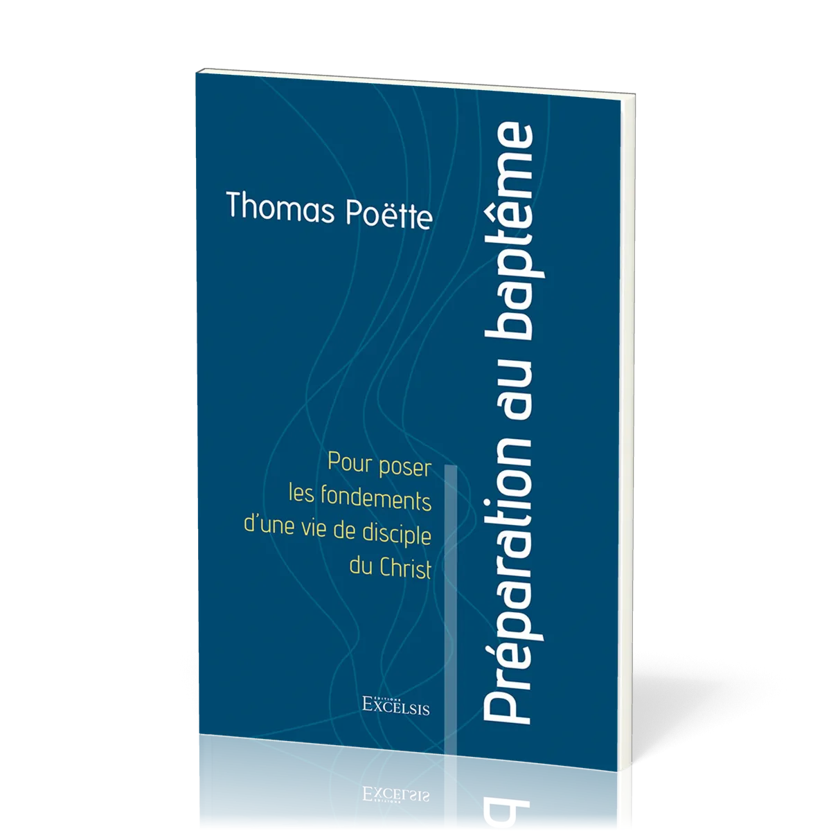 Préparation au baptême - Pour poser les fondements d’une vie de disciple du Christ