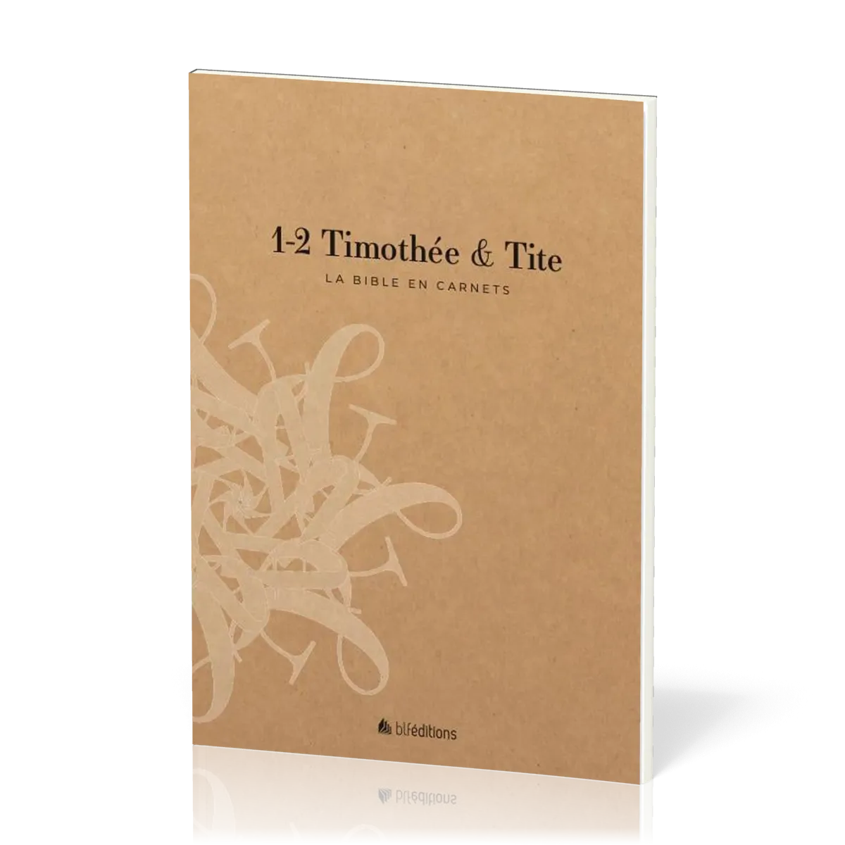 Bible en carnets, La - 1-2 Timothée & Tite