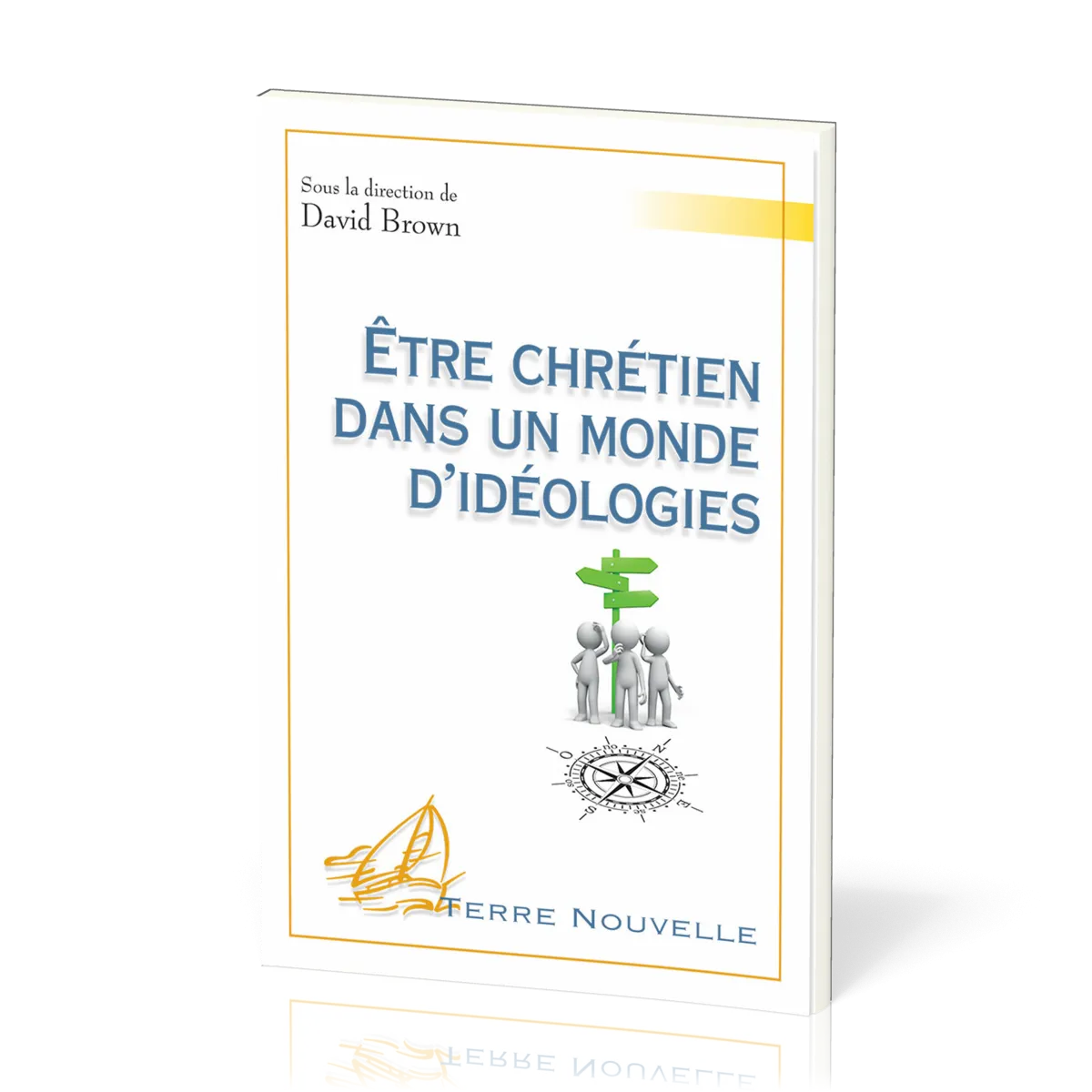 Etre chrétien dans un monde d’idéologies