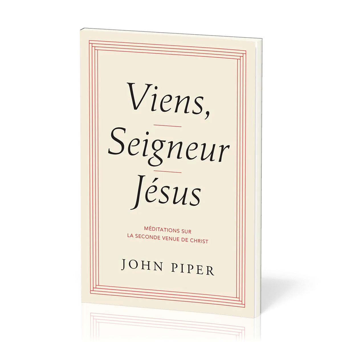 Viens Seigneur Jésus - Méditations sur la seconde venue de Christ