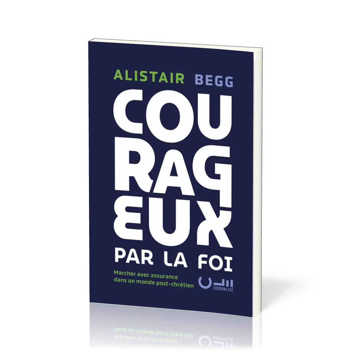 Courageux par la foi - Marcher avec assurance dans un monde post-chrétien