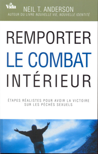 Remporter le combat intérieur