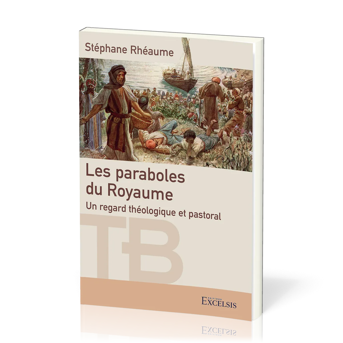 Paraboles du Royaume, Les - Un regard théologique et pastoral