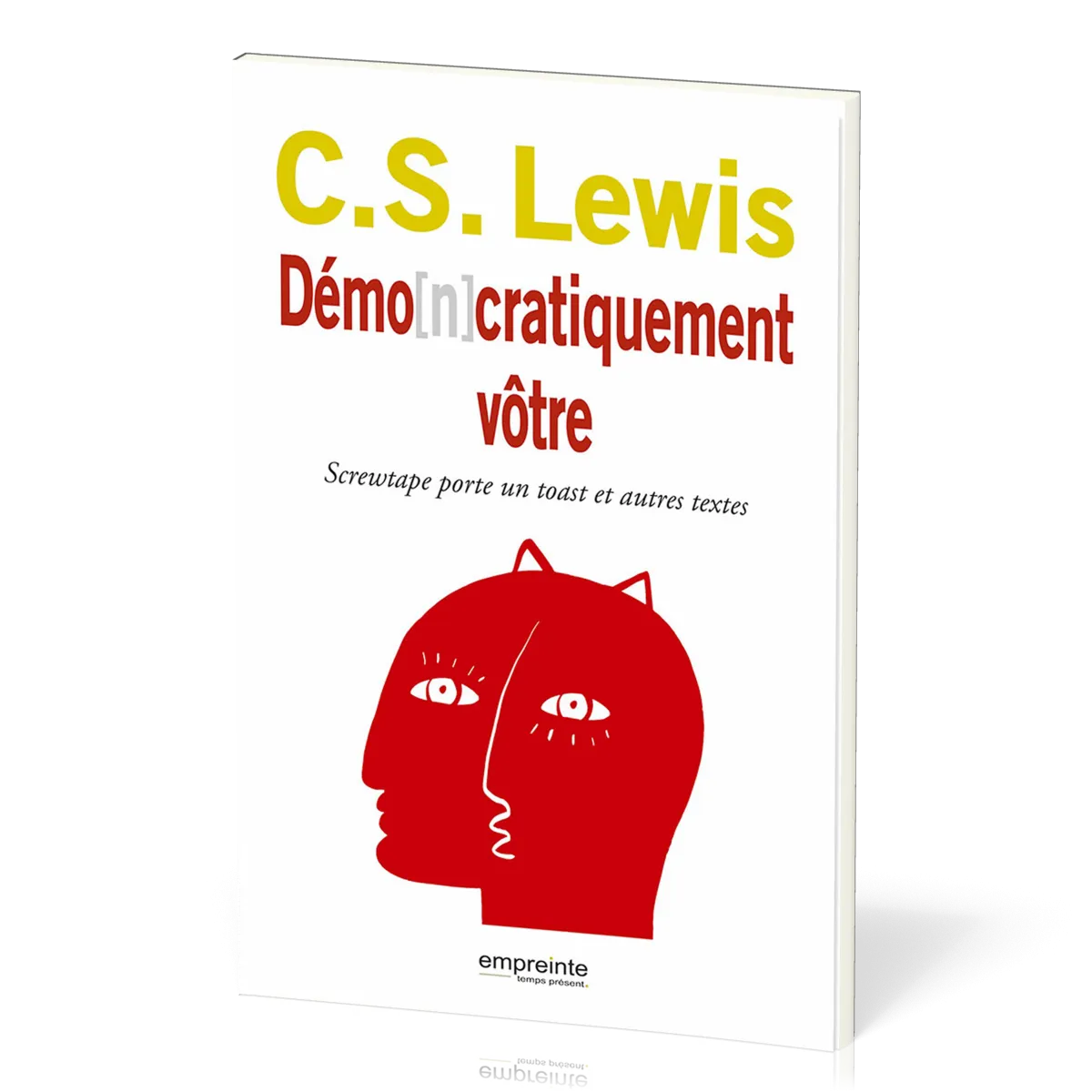 Démo[n]cratiquement vôtre - Screwtape porte un toast et autres textes