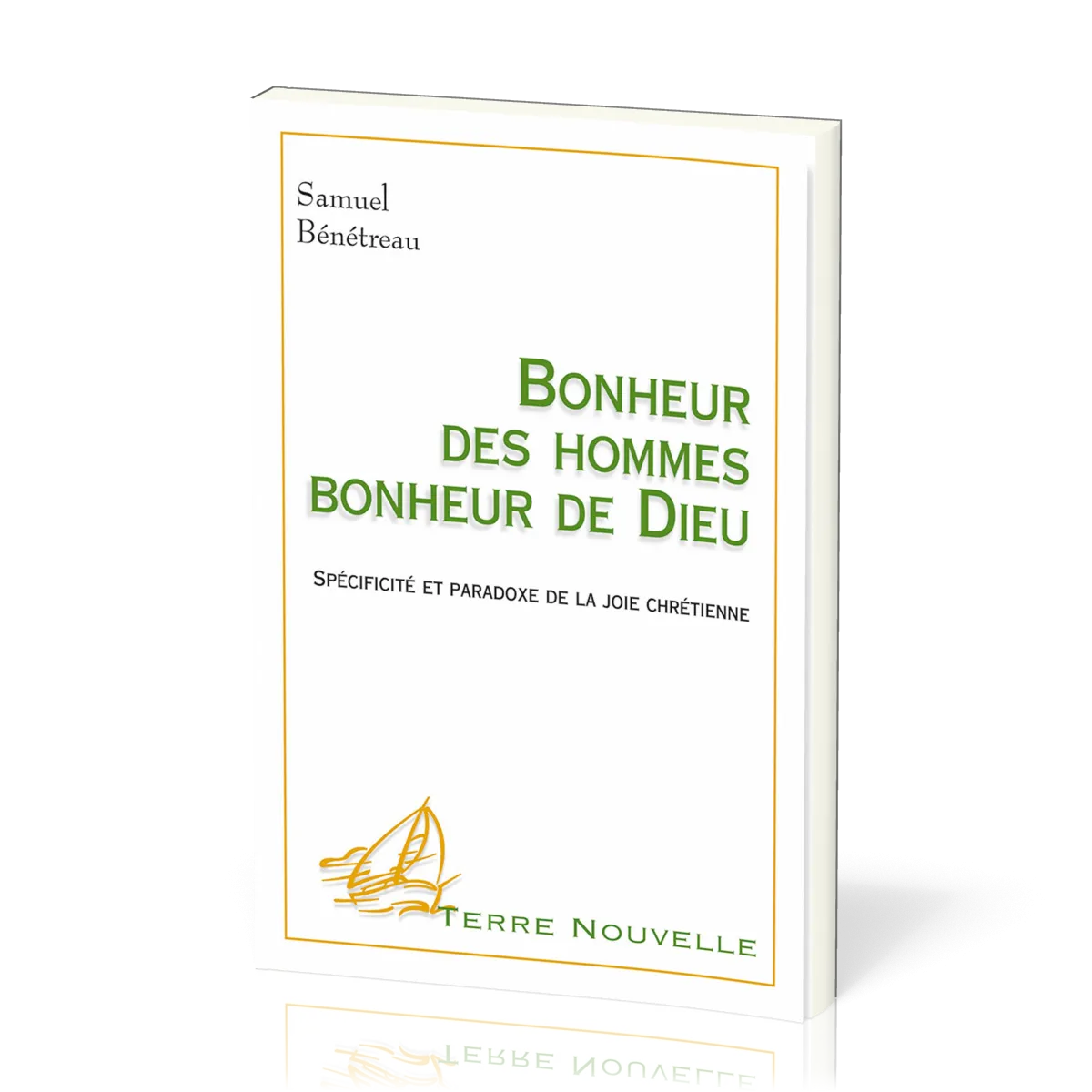 Bonheur des hommes, bonheur de Dieu - Spécificité et paradoxe de la joie chrétienne