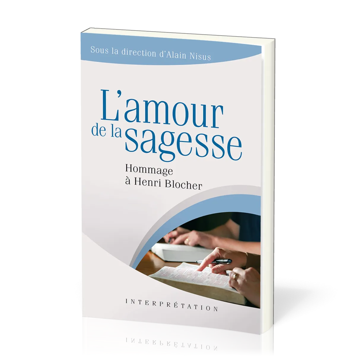 Amour de la sagesse, L' - Hommage à Henri Blocher