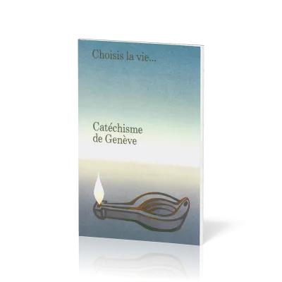 Catéchisme de Genève - Choisis la vie...