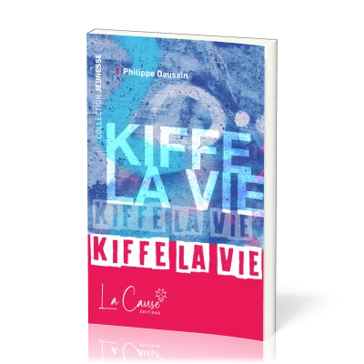 Kiffe la vie