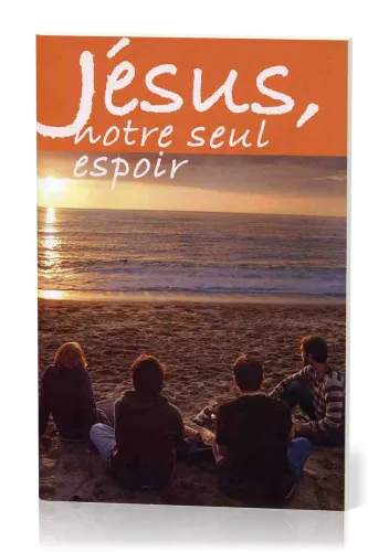 Jésus notre seul espoir