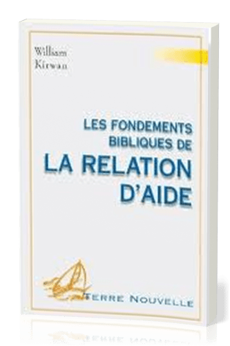 Fondements bibliques de la relation d'aide, Les
