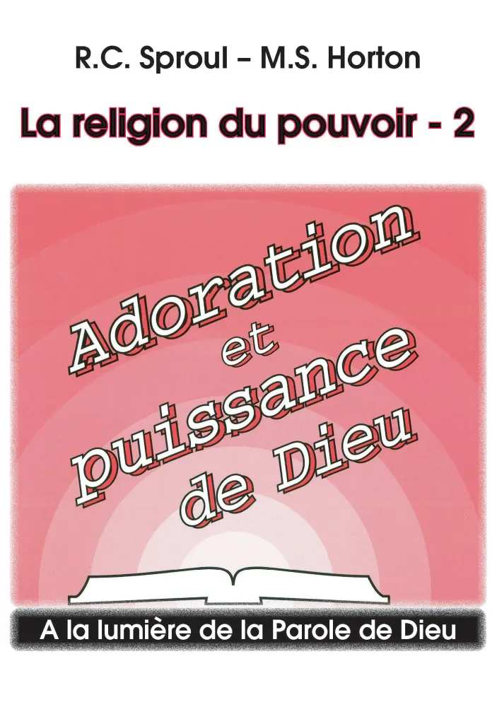 Adoration et puissance de Dieu (brochure)