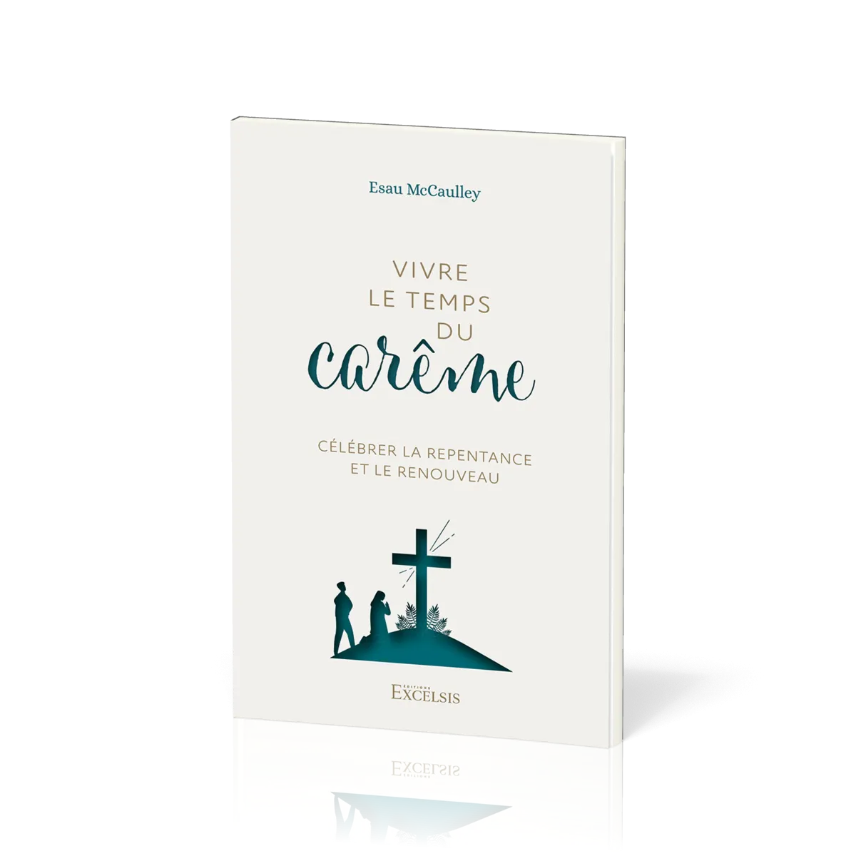 Vivre le temps du Carême - Célébrer la repentance et le renouveau