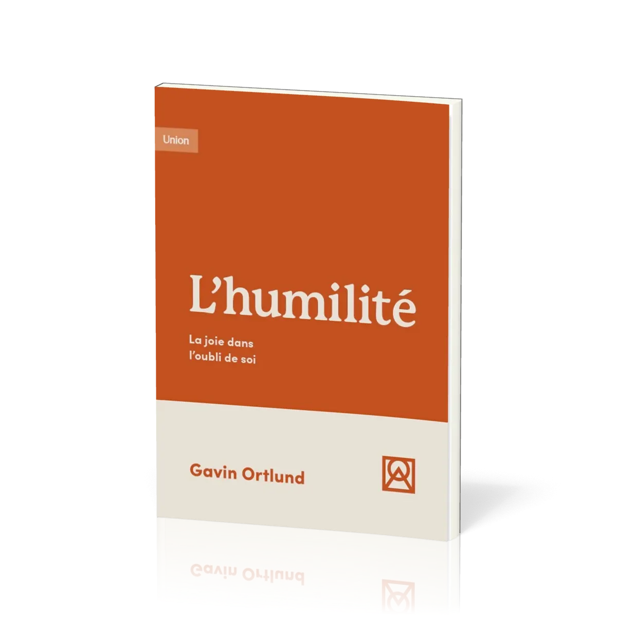 Humilité, L' - La joie dans l’oubli de soi