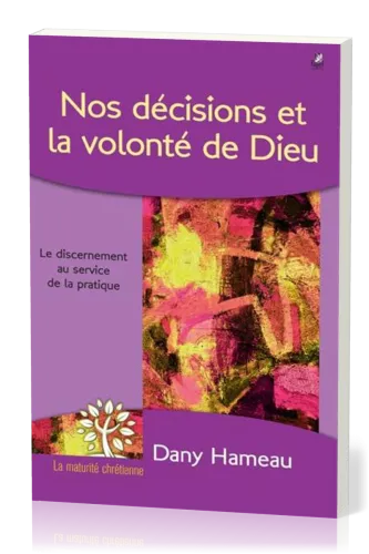 Nos décisions et la volonté de Dieu