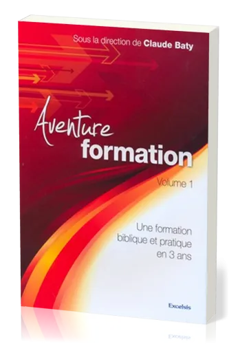 Aventure Formation Vol.1 - Formation biblique et pratique en 3 ans