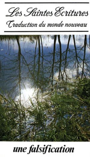 Traduction du monde nouveau - Une falsification.