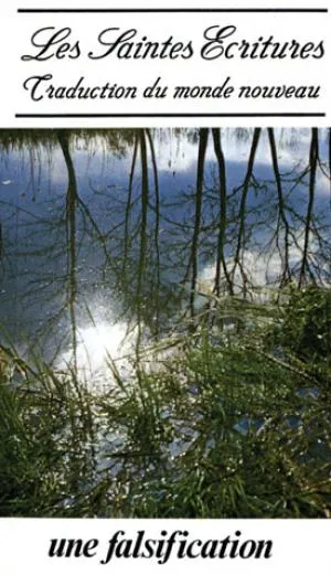 Traduction du monde nouveau - Une falsification.