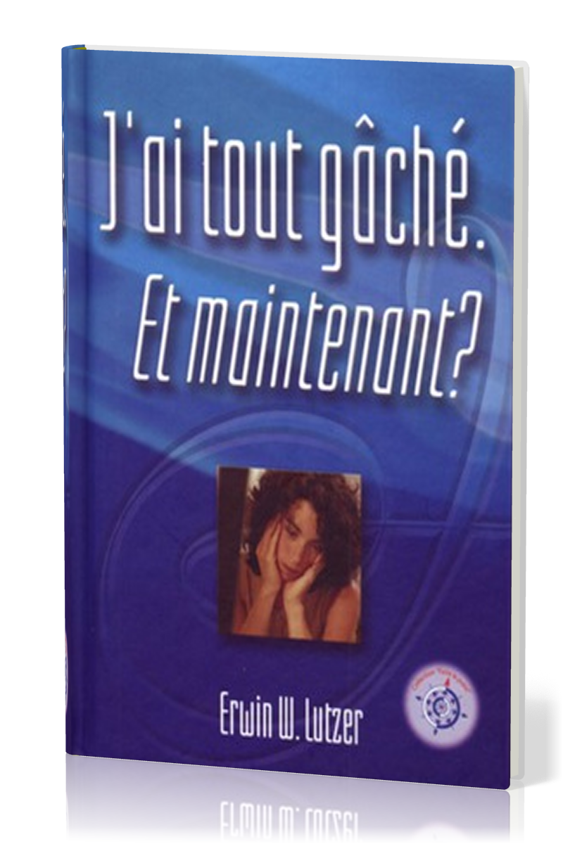 J'ai tout gâché, et maintenant ?