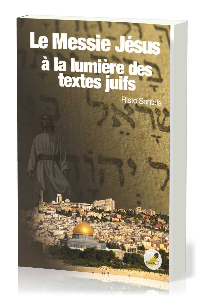 Messie Jésus à la lumière des textes juifs, Le