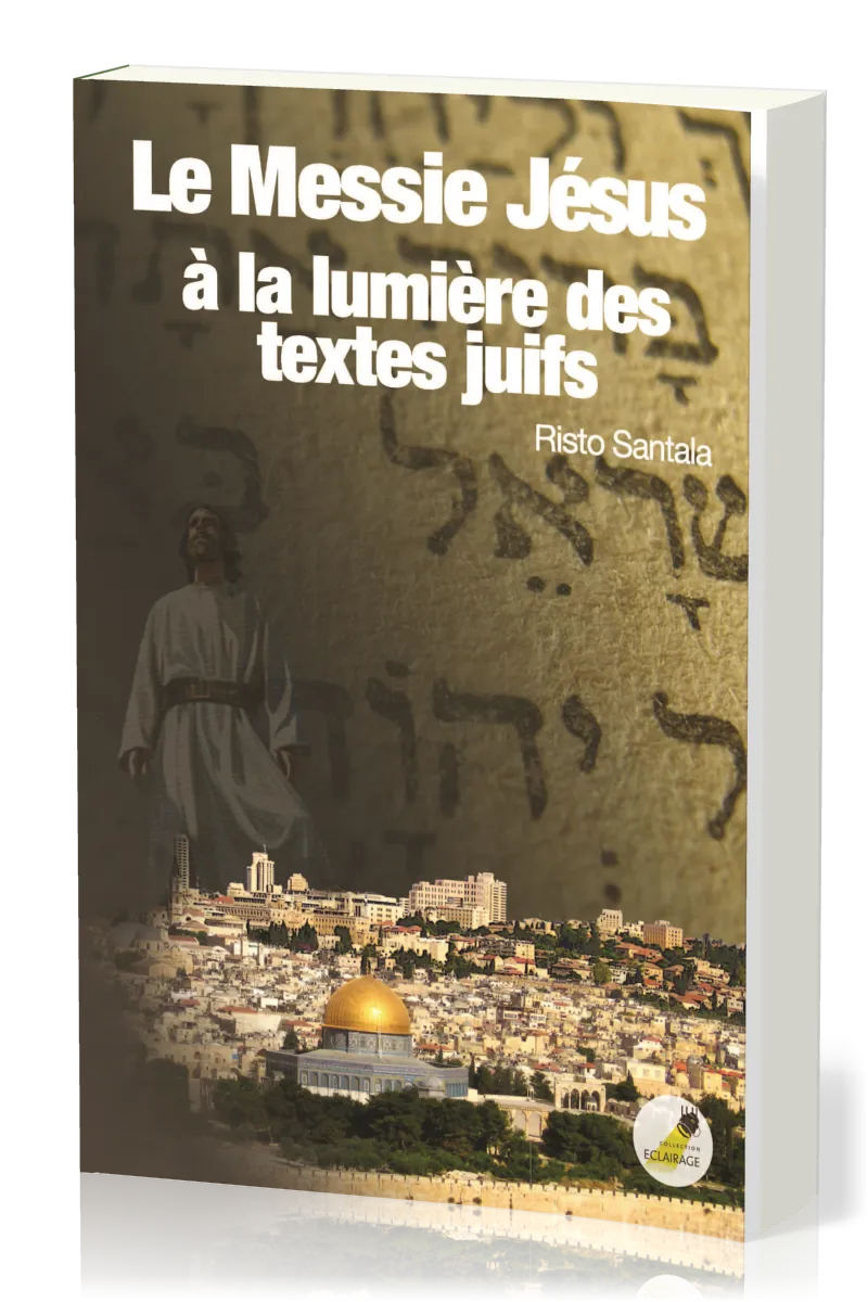 Messie Jésus à la lumière des textes juifs, Le