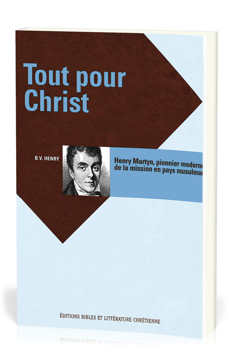 Tout pour Christ - Henry Martyn