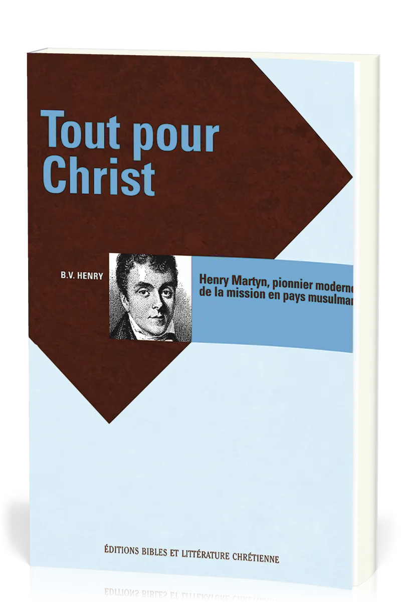 Tout pour Christ - Henry Martyn